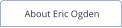 About Eric Ogden